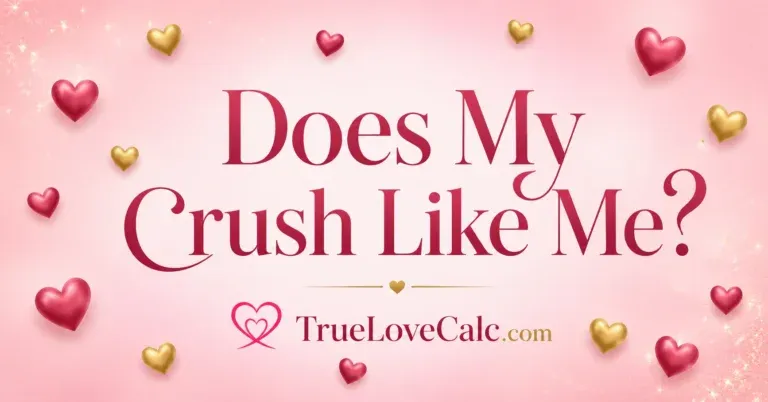 A pink background with red and gold hearts and the text Does My Crush Like Me? from TrueLoveCalc.com.